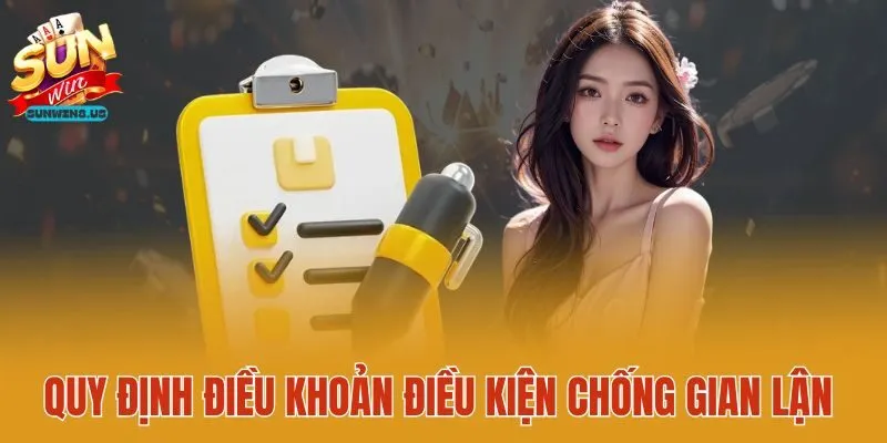 Quy định điều khoản điều kiện chống gian lận