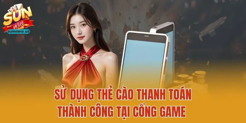 Sử dụng thẻ cào thanh toán thành công tại cổng game